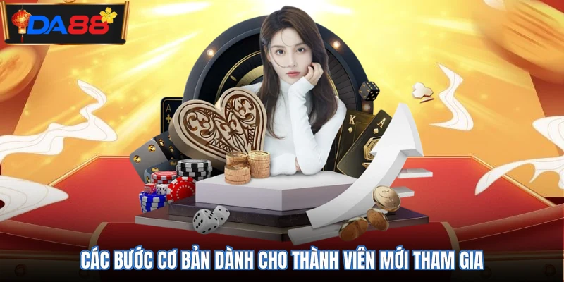 Các bước cơ bản dành cho thành viên mới tham gia