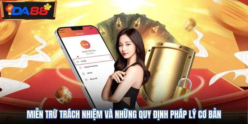 Miễn trừ trách nhiệm và những quy định pháp lý cơ bản